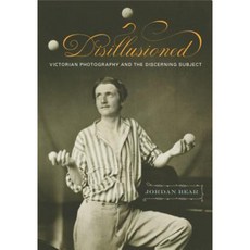 Disillusioned: Victorian Photography and the Discerning Subject Paperback, Penn State University Press