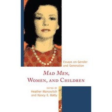 Mad Men Women and Children: Essays on Gender and Generation Paperback, Lexington Books