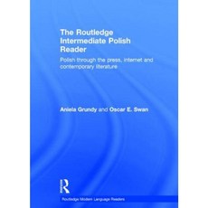 The Intermediate Polish Reader: Polish Through the Press Internet and Contemporary Literature Hardcover, Routledge