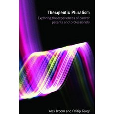 Therapeutic Pluralism: Exploring the Experiences of Cancer Patients and Professionals Paperback, Routledge
