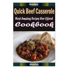 Quick Beef Casserole: Delicious and Healthy Recipes You Can Quickly & Easily Cook Paperback, Createspace Independent Publishing Platform