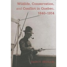 魁北克省野生動物保育與衝突 1840-1914 年精裝本, 不列顛哥倫比亞大學出版社