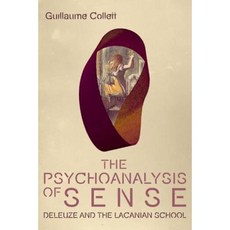 The Psychoanalysis of Sense: Deleuze and the Lacanian School Hardcover, Edinburgh University Press