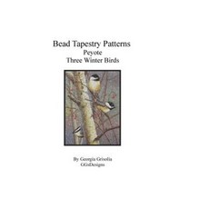 Bead Tapestry Patterns Peyote Three Winter Birds Paperback, Createspace Independent Publishing Platform