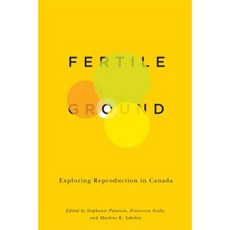 Fertile Ground: Exploring Reproduction in Canada Hardcover, McGill-Queen's University Press