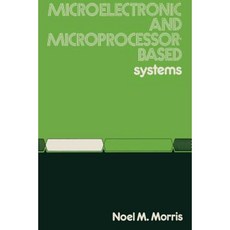 Microelectronic and Microprocessor-Based Systems Paperback, Palgrave