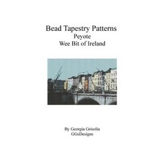 Bead Tapestry Patterns Peyote Wee Bit of Ireland Paperback, Createspace Independent Publishing Platform