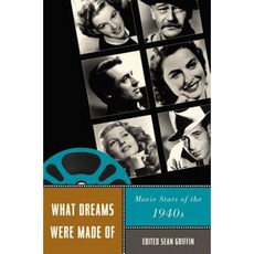 What Dreams Were Made of: Movie Stars of the 1940s Paperback, Rutgers University Press