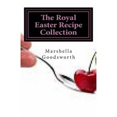 The Royal Easter Recipe Collection Paperback, Createspace