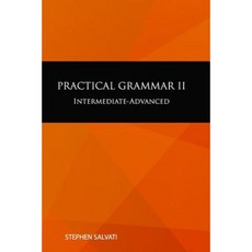 Practical Grammar II: Practical Grammar II: Intermediate-Advanced Paperback, Createspace Independent Publishing Platform
