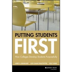 Putting Students First: How Colleges Develop Students Purposefully Paperback, Jossey-Bass