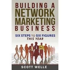 Building a Network Marketing Business: Six Steps to Six Figures This Year Paperback, Createspace Independent Publishing Platform