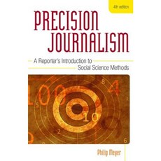 Precision Journalism: A Reporter's Introduction to Social Science Methods Hardcover, Rowman & Littlefield Publishers