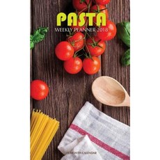 Pasta Weekly Planner 2018: 16 Month Calendar Paperback, Createspace Independent Publishing Platform