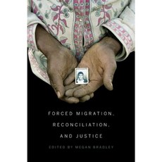 Forced Migration Reconciliation and Justice Paperback, McGill-Queen's University Press