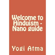 Welcome to Hinduism - Nano Guide Paperback, Createspace Independent Publishing Platform