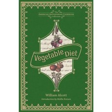 Vegetable Diet: As Sanctioned by Medical Men and by Experience in All Ages Hardcover, Andrews McMeel Publishing
