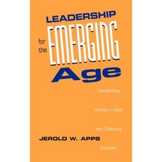 Leadership for the Emerging Age: Transforming Practice in Adult and Continuing Education 精裝版, Jossey-Bass