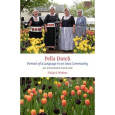 Pella Dutch: Portrait of a Language in an Iowa Community Paperback, University of Iowa Press