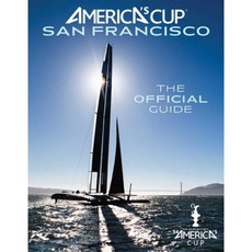 America's Cup San Francisco: The Official Guide Hardcover, Insight Editions