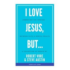 I Love Jesus But...: Embracing the Tension Between Faith and Mental Health Paperback, Createspace Independent Publishing Platform