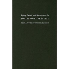 Dying Death & Bereavement in Social Work Practice: Decision Cases for Advanced Practice Hardcover, Columbia University Press