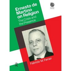 Ernesto de Martino on Religion: The Crisis and the Presence Hardcover, Routledge