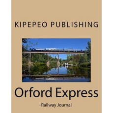 Orford Express: Railway Journal Paperback, Createspace Independent Publishing Platform