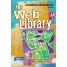 The Web Library: Building a World Class Personal Library with Free Web Resources Paperback, Information Today