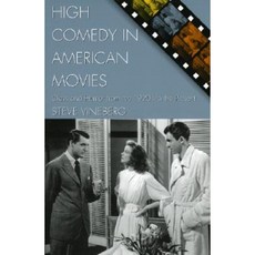 High Comedy in American Movies: Class and Humor from the 1920s to the Present Paperback, Rowman & Littlefield Publishers
