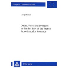 Oaths Vows and Promises in the First Part of the French Prose Lancelot Romance Paperback, Peter Lang Gmbh, Internationaler Verlag Der W