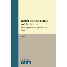Vagueness Gradability and Typicality: The Interpretation of Adjectives and Nouns Hardcover, Brill