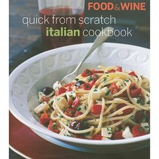 Food & Wine Quick from Scratch Italian Cookbook Hardcover, Oxmoor House