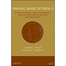 Making Sense of Data II: A Practical Guide to Data Visualization Advanced Data Mining Methods and Applications 平裝版, Wiley