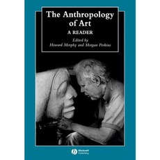 The Anthropology of Art: A Reader Paperback, Wiley-Blackwell
