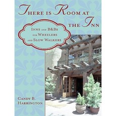 There Is Room at the Inn: Inns and B&Bs for Wheelers and Slow Walkers Paperback, Demos Medical Publishing