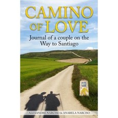 Camino of Love: Journal of a Couple on the Way to Santiago Paperback, Createspace Independent Publishing Platform