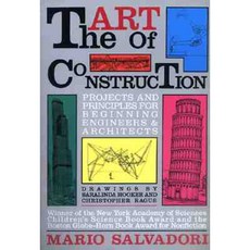 The Art of Construction: Projects and Principles for Beginning Engineers & Architects Paperback, Chicago Review Press