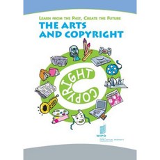 Learn from the Past Create the Future - The Arts and Copyright Paperback, World Intellectual Property Organization