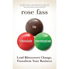 The Chocolate Conversation: Lead Bittersweet Change Transform Your Business Hardcover, Bibliomotion