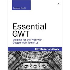 Essential GWT: Building for the Web with Google Web Toolkit 2 Paperback, Addison-Wesley Professional