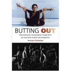 Butting Out: Reading Resistive Choreographies Through Works by Jawole Willa Jo Zollar and Chandralekha Paperback, Wesleyan