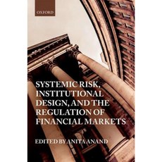 Systemic Risk Institutional Design and the Regulation of Financial Markets Hardcover, Oxford University Press, USA
