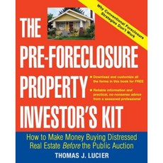 The Pre-Foreclosure Property Investor's Kit: How to Make Money Buying Distressed Real Estate -- Before the Public Auction 平裝版, Wiley