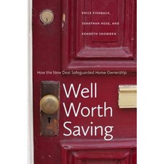Well Worth Saving: How the New Deal Safeguarded Home Ownership Hardcover, University of Chicago Press