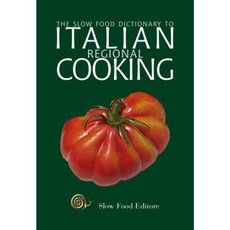 The Slow Food Dictionary to Italian Regional Cooking Paperback, Slow Food Editore