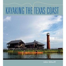 Kayaking the Texas Coast Paperback, Texas A&M University Press