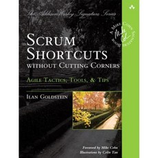 Scrum Shortcuts Without Cutting Corners: Agile Tactics Tools & Tips Paperback, Addison-Wesley Professional
