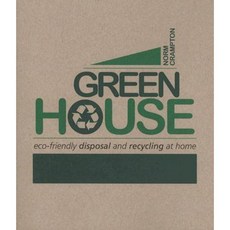 Green House: Eco-Friendly Disposal and Recycling at Home Paperback, M. Evans and Company