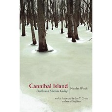 Cannibal Island: Death in a Siberian Gulag Hardcover, Princeton University Press